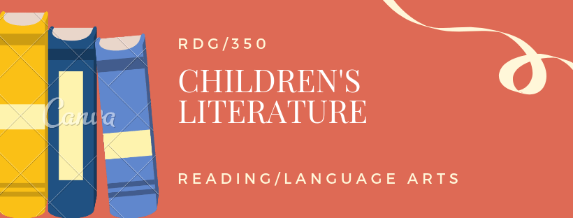 RDG/350 CHILDREN’S LITERATURE