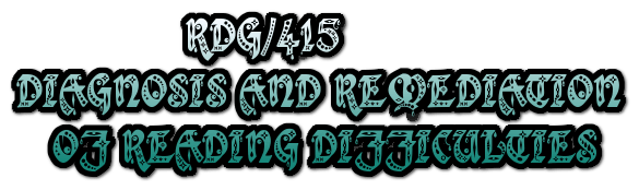RDG/415 DIAGNOSIS AND REMEDIATION OF READING DIFFICULTIES